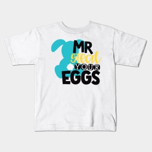 Mr Steal Your Eggs Kids T-Shirt